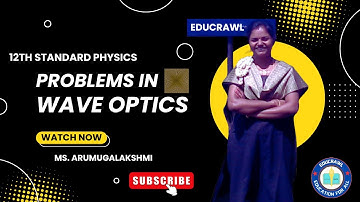 12th standard lesson 7 wave optics problems | Samacheer | Physics Problems with solutions | Educrawl