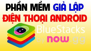 Hướng dẫn cài đặt phần mềm GIẢ LẬP ANDROID MỚI NHẤT, TỐT NHẤT cho máy tính
