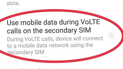 Use mobile data during VoLTE calls on the secondary SIM