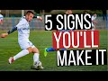 5 Signs You&#39;ll Be A Pro Footballer In 7 Minutes