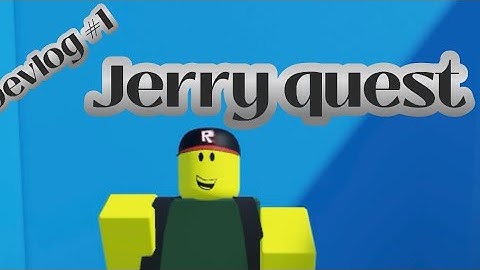 Jerry quest Devlog#1!!