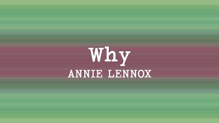 Annie Lennox  - Why (Lyrics)