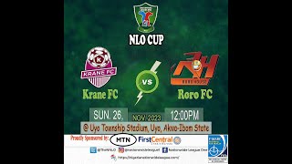 NLO CUP 23: KRANE FC VS RORO FC