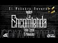 La Encomienda - El Makabelico (Del records)