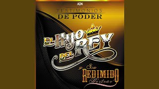 Video thumbnail of "El Hijo del Rey, El Hijo del Rey y Su Redimido Norteño - Regresa a mi"