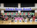 Super Blue Birds Christmas Jazz Live 2020