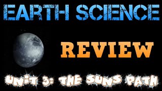 Earth Science Review Video 10: Astronomy Unit 3 - Suns Path
