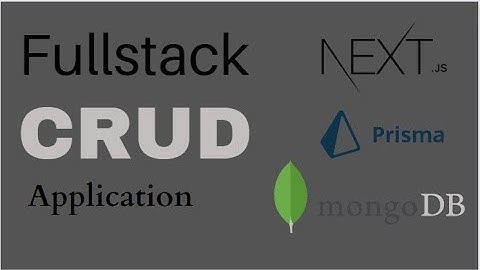 How to build a FullStack Crud Application using Nextjs Mongodb Prisma & Axios | Beginner Project
