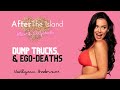 DUMP TRUCKS & EGO DEATHS FT. KAITLYNN ANDERSON (LOVE ISLAND SEASON 2) AFTER THE ISLAND EPISODE 6