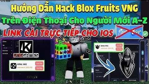 Cách Cài Hack Roblox Trên Iphone Trực Tiếp Không Cần Chứng chỉ Esign,KRNL No Key - Delta X Mới Nhất