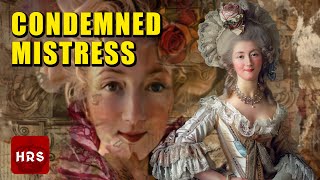 Why Was Royal Mistress Madame Du Barry Executed?
