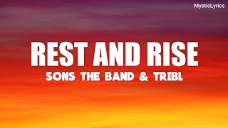 Rest And Rise || Sons The Band & TRIBL (lyrics video)