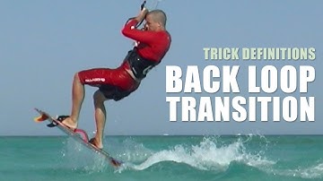Backloop Transition - Kiteboarding Trick Definition