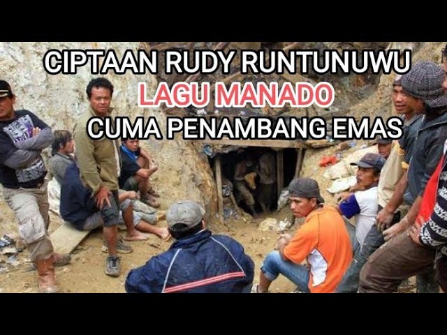 Cumah penambang emas lagu pop manado terbaru 2021 Ciptaan Rudy Runtunuwu class=