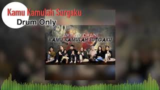 [Drum Only] Kamu Kamulah Surgaku - Ahmad Dhani