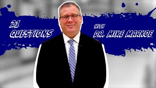 21 Questions with Dr. Mike Markoe