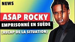 Asap Rocky Emprisonné en Suède - Récap' de la Situation