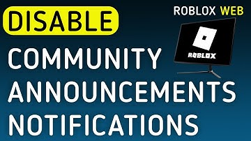 How To Disable Community Announcements Notifications On Roblox Web On PC (New Update)
