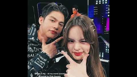 Bright Vachirawit Ft Ally Achiraya - At My Worst