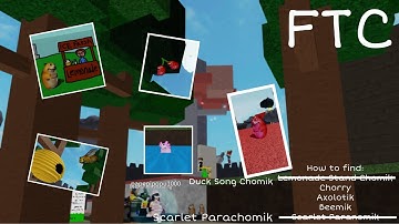 FTC // How to find: Axolotik, Beemik, Chorry, Duck Song Chomik, and Scarlet Parachomik.