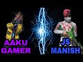 Aaku gamer vs js manish 1 v 1