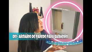 DIY- COMO FAZER UM ARMÁRIO DE PAREDE PARA BANHEIRO?/ Reutilizei restos de guarda-roupas. #diy