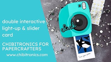 14. Double Interactive Light-Up and Slider Card - Chibitronics for Papercrafters