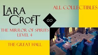 Lara Croft Go - The Mirror Of Spirits Level 4 Walkthrough - The Great Hall - All Collectibles