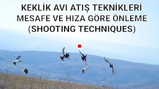 KEKLİK AVI ATIŞ TEKNİKLERİ, (HIZINA GÖRE NE KADAR ÖNLEME VERİLİR) Partridge Hunt SHOOTING TECHNIQUE