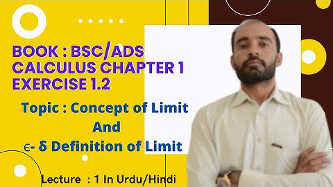 Bsc Calculus Chapter 1 Exercise 1.2 | Epsilon Delta Definition of Limit | Concept of Limit | Lec.1