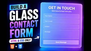 Build a Stunning Responsive Glassmorphism Contact Form with HTML & CSS