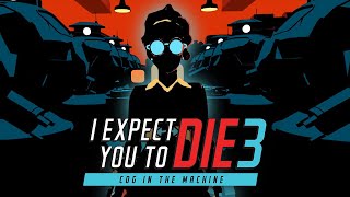 I Expect You To Die 3: Cog in the Machine || Villain Reveal Trailer