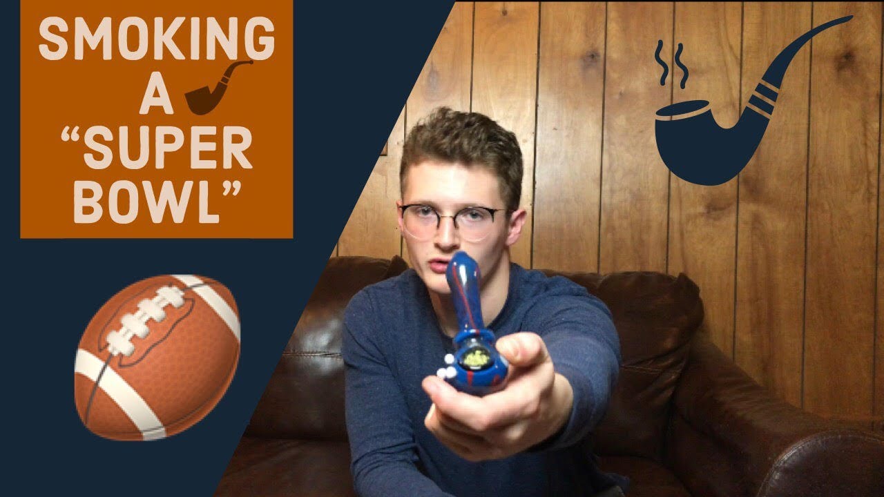The “SUPER BOWL” Smoke Sesh