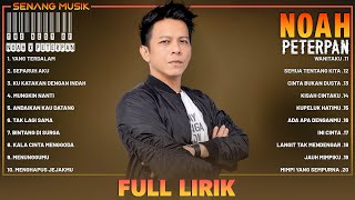 Noah x Peterpan Full Album Lirik ~ Kumpulan Lagu Terbaik ~ Lagu Pop 2000an Indonesia Terpopuler