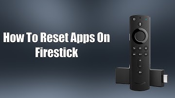 How To Reset Apps On Firestick