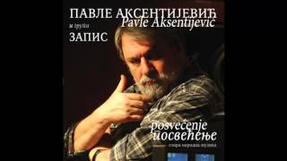 Pavle Aksentijevic i grupa Zapis - Marijo, deli, bela kumrijo - (Audio 2015) HD