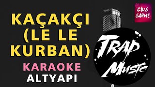 LE LE KURBAN (Kaçakçı Kurbanı) Karaoke Altyapı Türküler - Trap Resimi