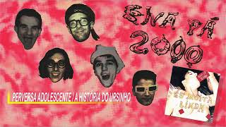 Video thumbnail of "Ena Pá 2000 – Perversa adolescente / A história do ursinho (Art track)"
