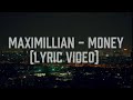 MaxiMillian - MONEY (LYRIC VIDEO)