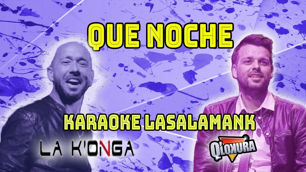QUE NOCHE La Konga ft Q' Lokura (Karaoke) YouTube