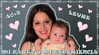 MI PARTO NATURAL Y MI EXPERIENCIA (40+2) | MAMÁ PRIMERIZA DE LEYRE