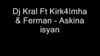 Dj Kral  Kirk4Imha & Ferman - Askina isyan Resimi