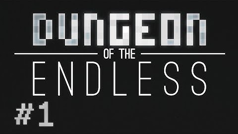 Dungeon of the Endless #1 - Bad Pyro