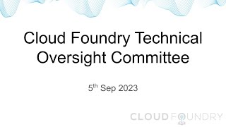 Cloud Foundry Technical Oversight Committee Weekly Call Recording Sep 5th 2023