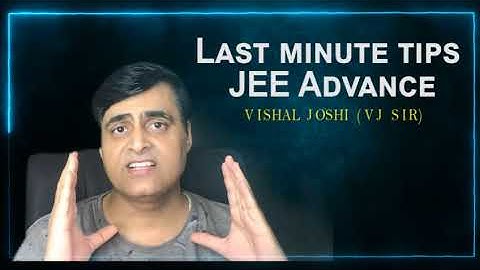 Last Minute Tips JEE Advance | Vishal Joshi (VJ Sir)