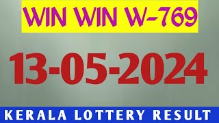 KERALA LOTTERY 13.05.2024 RESULT WIN WIN W-769