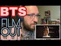 METALHEAD REACTS| BTS - FILM OUT 🥲