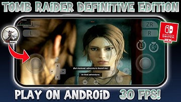 Play Tomb Raider Definitive Edition on Mobile (2025) | Full Setup Guide, Emulator & Best Settings