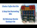 Chahu tujhe rat din  dj chinmoy remix keshpur se