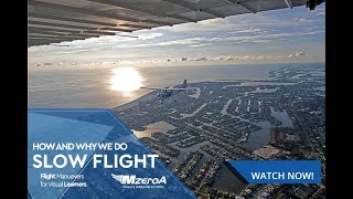HOW AND WHY WE DO SLOW FLIGHT